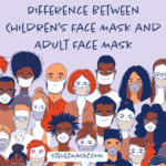 Difference Between Children's Face Mask and Adult Face Mask - In this blog post I will share the difference between a child's face mask and an adult face mask.