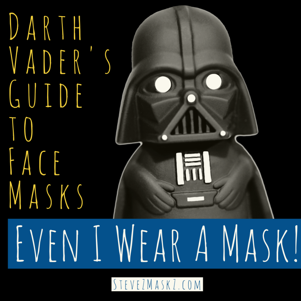 Darth Vader's Guide to Face Masks - Darth Vader wore a mask and he’s wondering what the big deal is ... check out this face masks guide. #DarthVader #FaceMasks