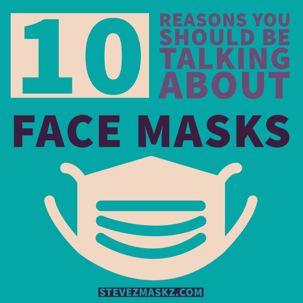 10 Reasons You Should be Talking About Face Masks - I am giving you ten reasons why you should be talking about face masks. #FaceMasks