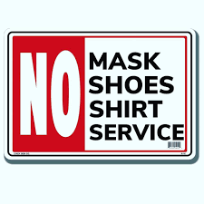 No Shoes, No Shirt and No Mask No Service, the new sign we will see at businesses entrances. #NoMask #NoService #NoMaskNoService