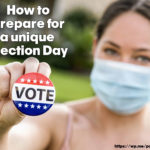 How to prepare for a unique Election Day - Voters can do their part by taking the following steps prior to Election Day, which is November 3, 2020. #Election2020 #Election #2020Election #2020 #Voting