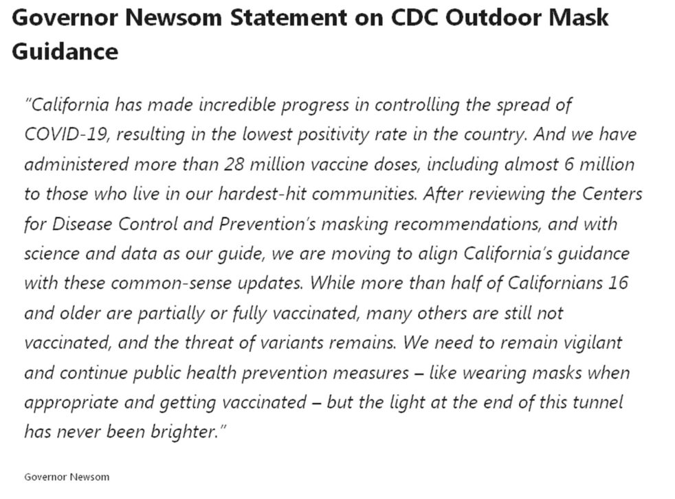 Governor Newsom Statement on CDC Outdoor Mask Guidance - Governor Gavin Newsom released the following statement today regarding the U.S. Centers for Disease Control and Prevention’s updated outdoor masking recommendations: