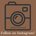 Follow on Instagram - Follow Steve Sews Stuff on Instagram. #Instagram @SteveSews2