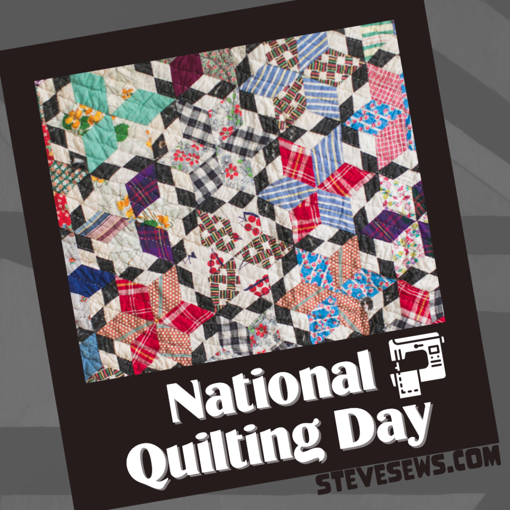 National Quilting Day a day set a side to celebrate and honor the quilt. #nationalquiltday #quilt #quiltday #quiltingday