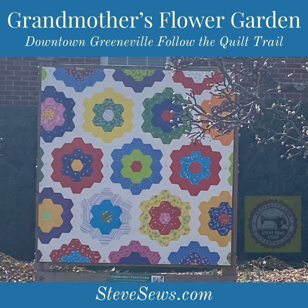 Grandmother’s Flower Garden - a quilt block on the Downtown Greeneville Follow the Quilt Trail. #QuiltTrail #GreenevilleTN #FlowerGarden #Grandmother #GradmothersFlowerGarden