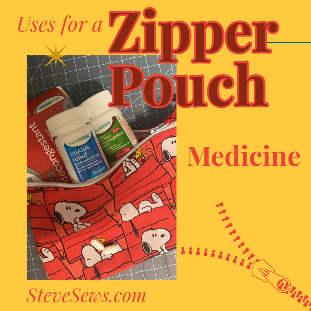 You can use a zipper pouch to store your over-the-counter and or even prescription medicines in to keep them all together when you travel. Just like this Snoopy & his Doghouse Zipper Pouch. 
