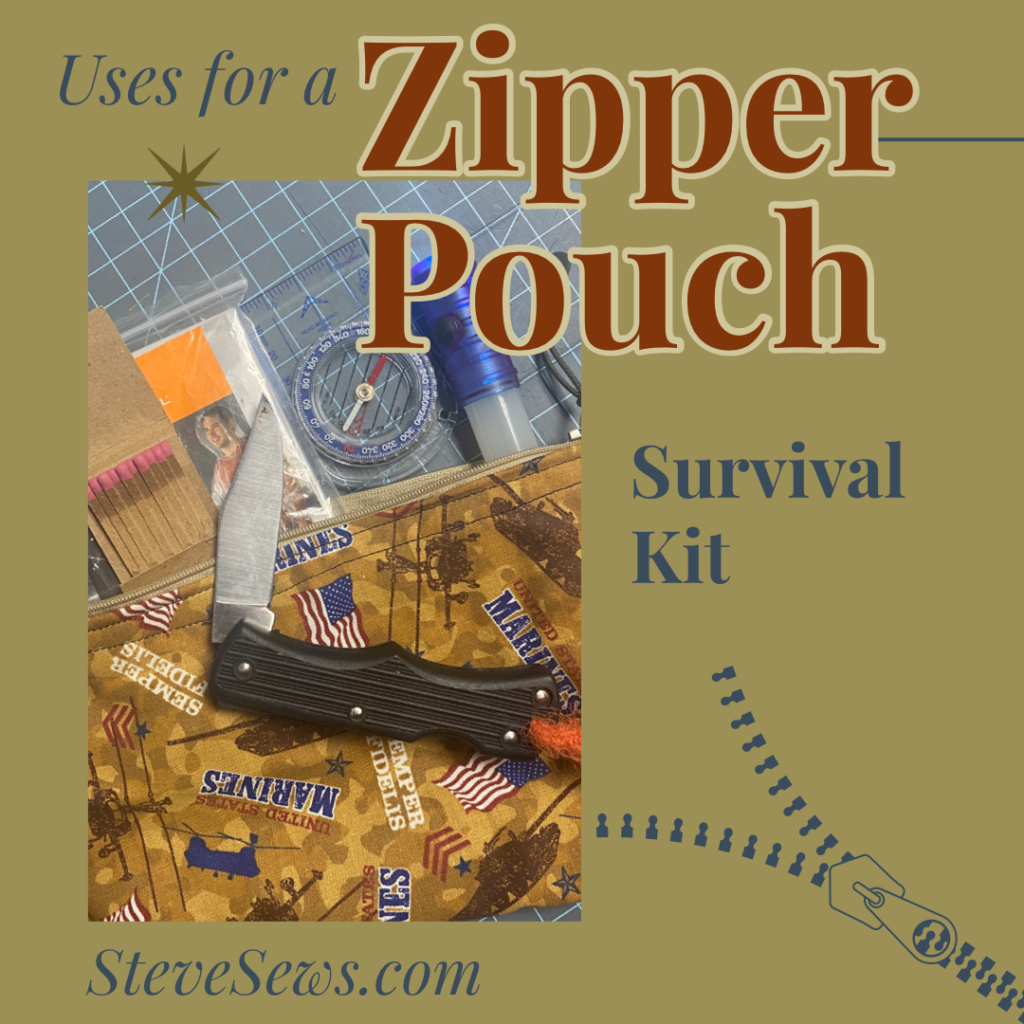 Use a zipper pouch with a survival kit items such as, flashlight, compass, whistle, matches, pocket knife, and more. I share an example with this Marines Zipper Pouch. 