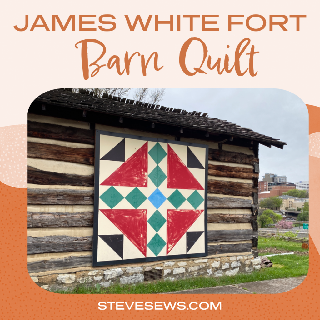 James White Fort Quilt Block - this is the barn quilt for James White Fort in Knoxville, TN. #JamesWhite #JamesWhiteFort #QuiltBlock #barnquilt 