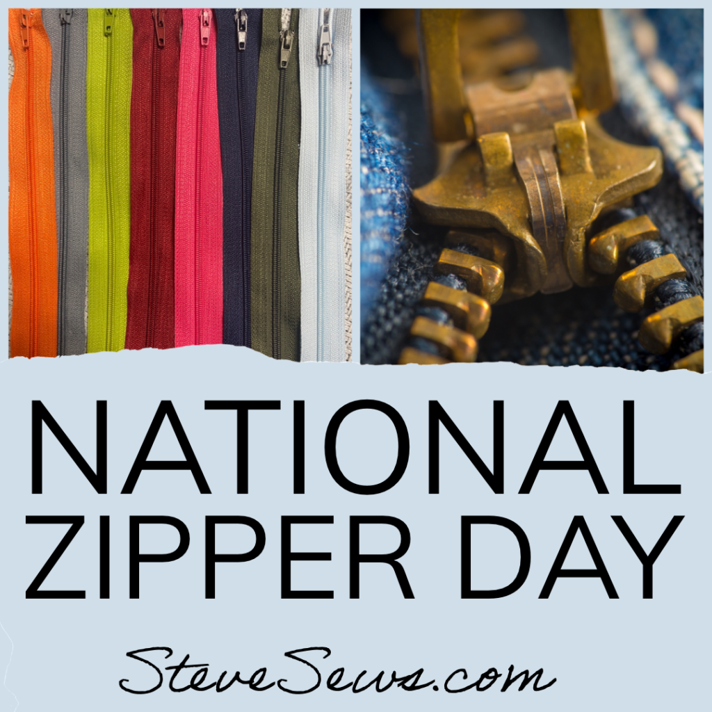 National Zipper Day is a day to honor that sewing and clothing accessory the zipper. #Zipper #ZipperDay