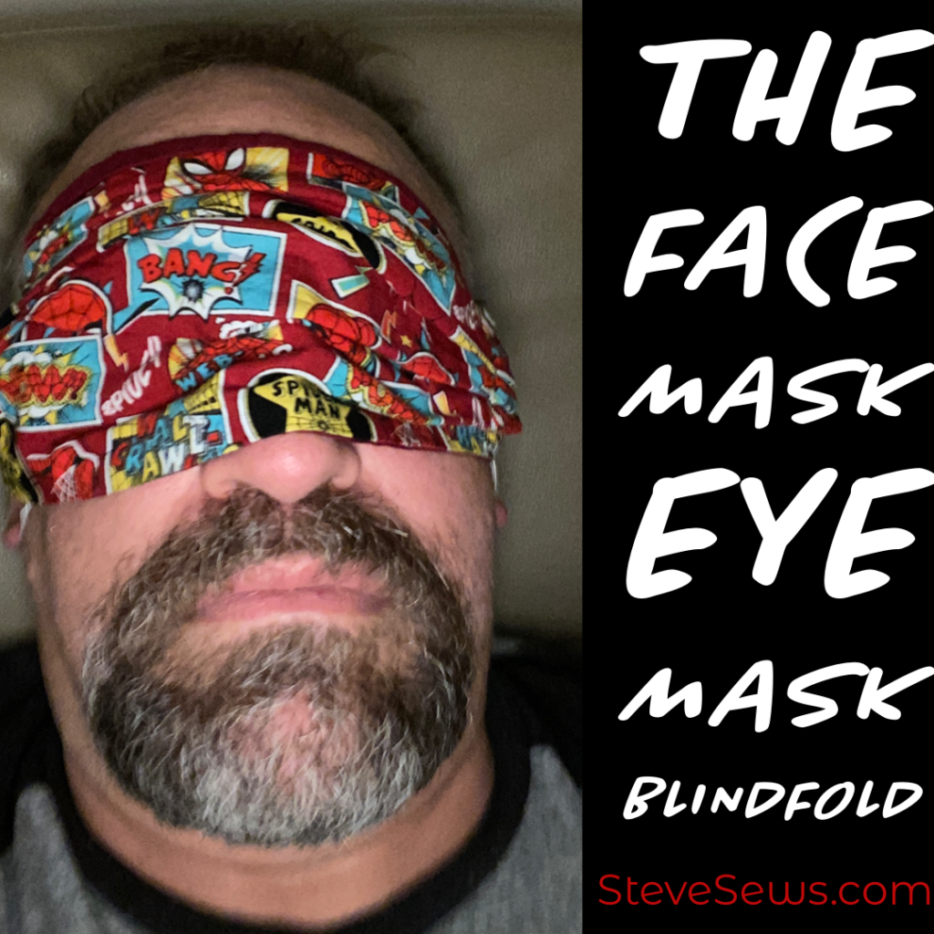 The Face Mask Eye Mask Blindfold - use a face mask as an eye mask blindfold as a sleeping mask. 