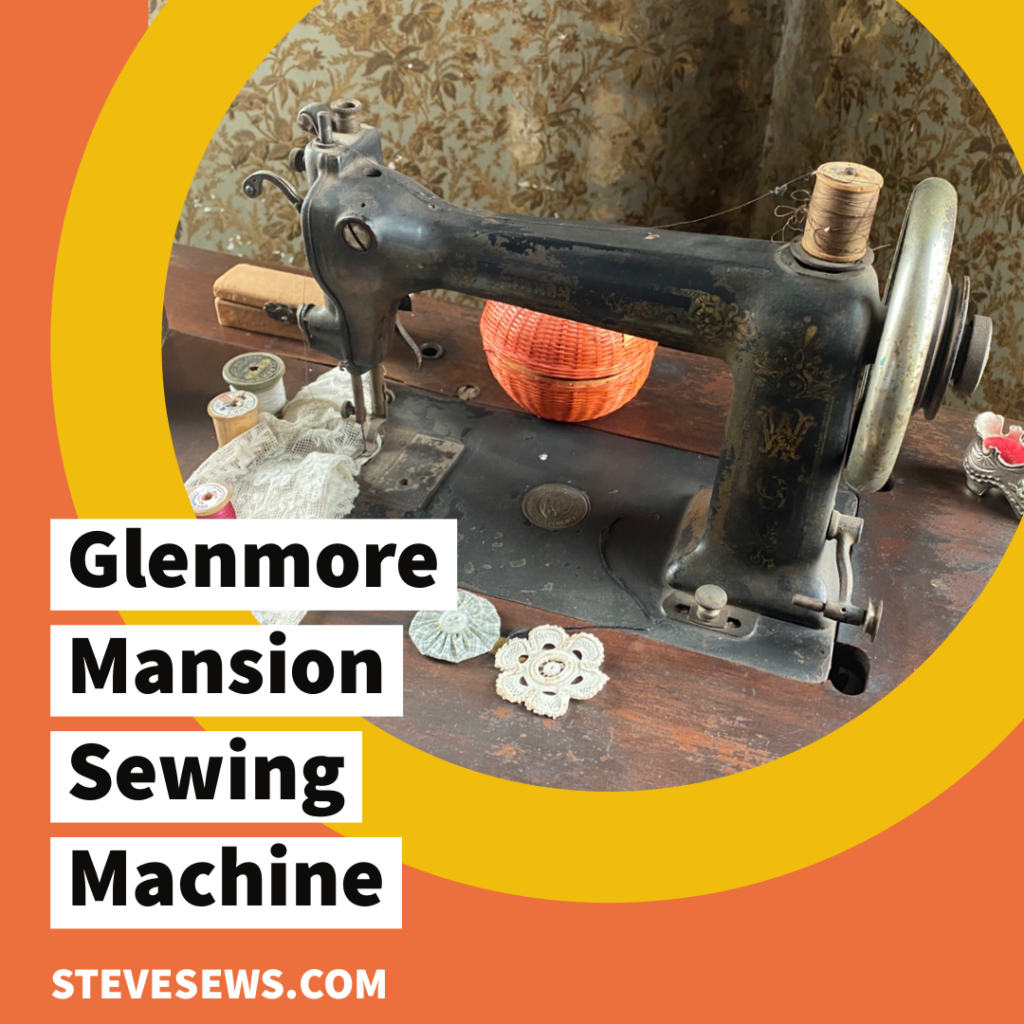 Glenmore Mansion Sewing Machine - this mansion you can tour has an antique sewing machine on display. #GlenmoreMansion #SewingMachine 