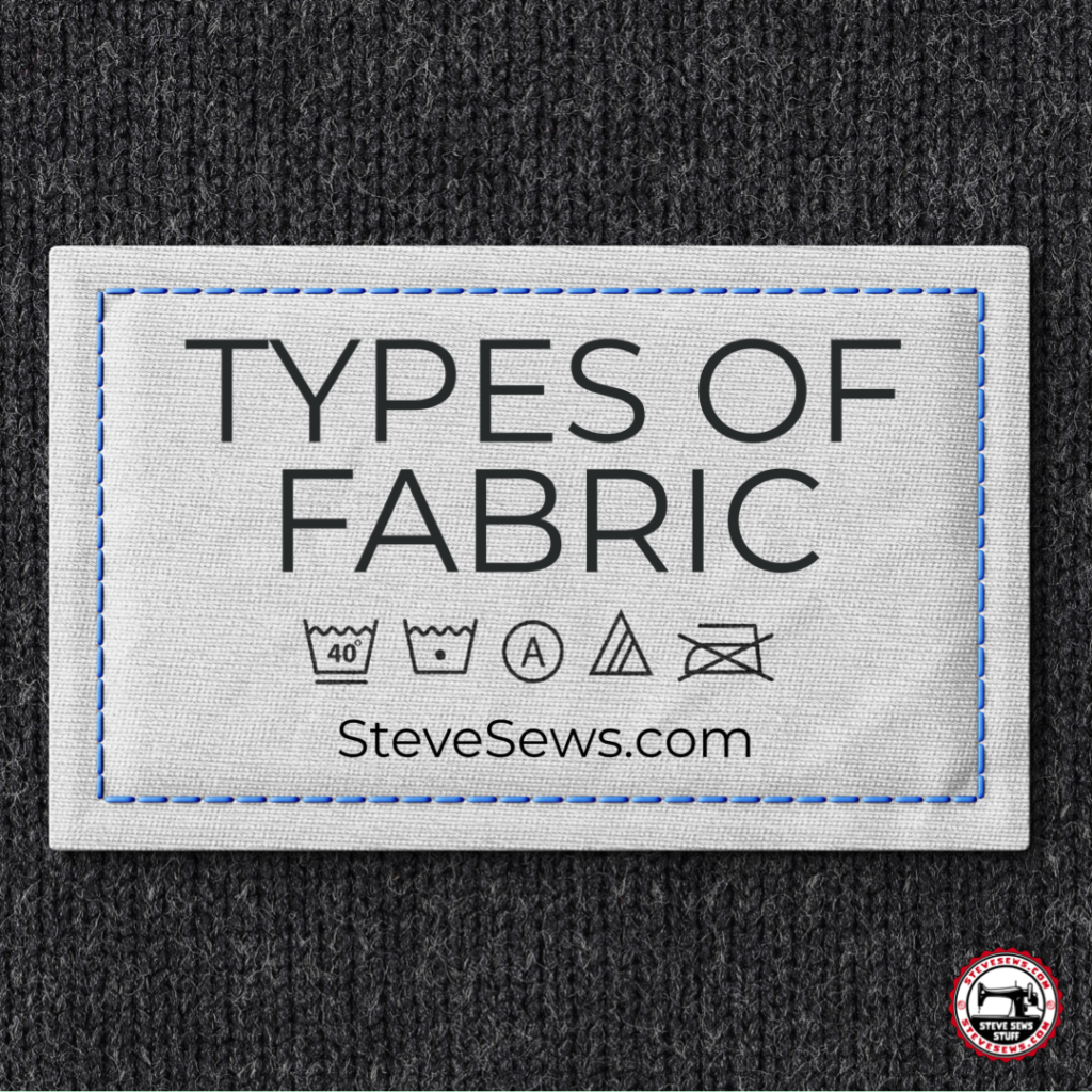 Types of Fabric - there are many types of fabrics, here is a list of some. A list of over 30 fabrics!