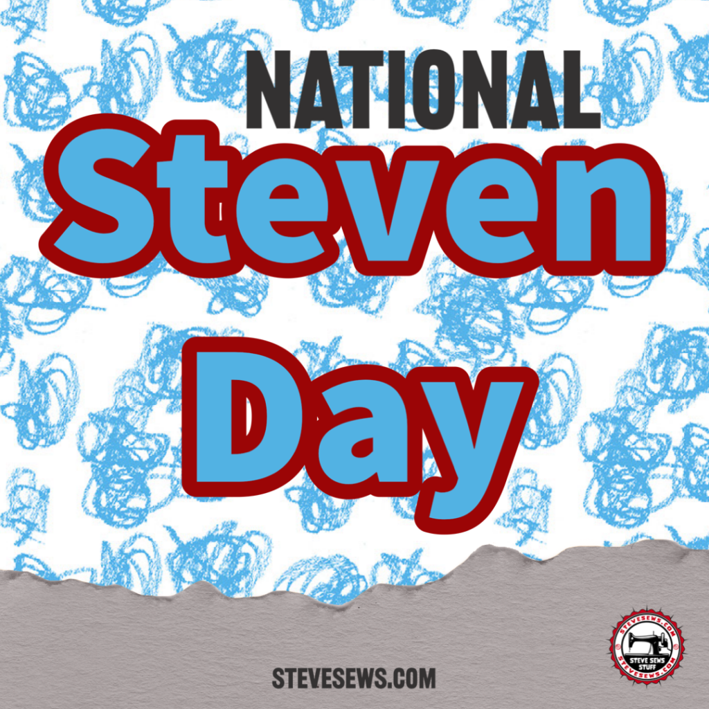 National Steven Day - day for those with the name Steven! #Steve #Steven #StevenDay #SteveDay