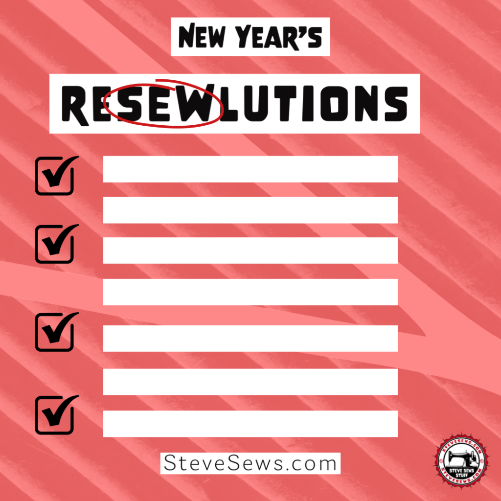 New Year ReSEWLUTIONS – Sew, If you sew or quilt maybe you have some new year resolutions regarding to sewing, I mean … #ReSEWlutions #sewing #quilting 