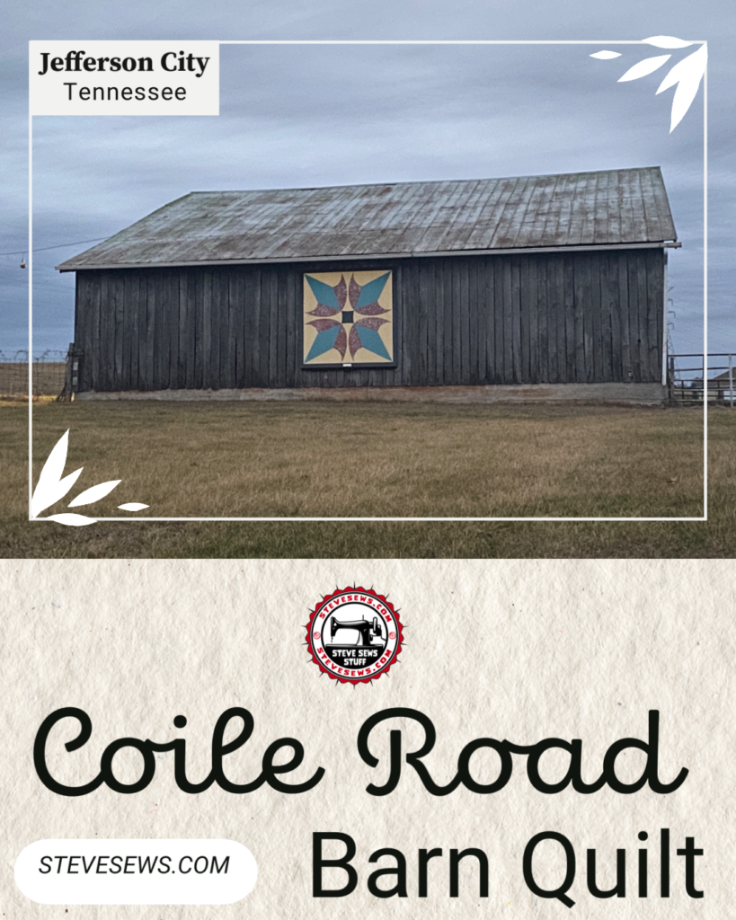 Coile Road Barn Quilt is a blog post about a barn quilt in Jefferson City, Tennessee.