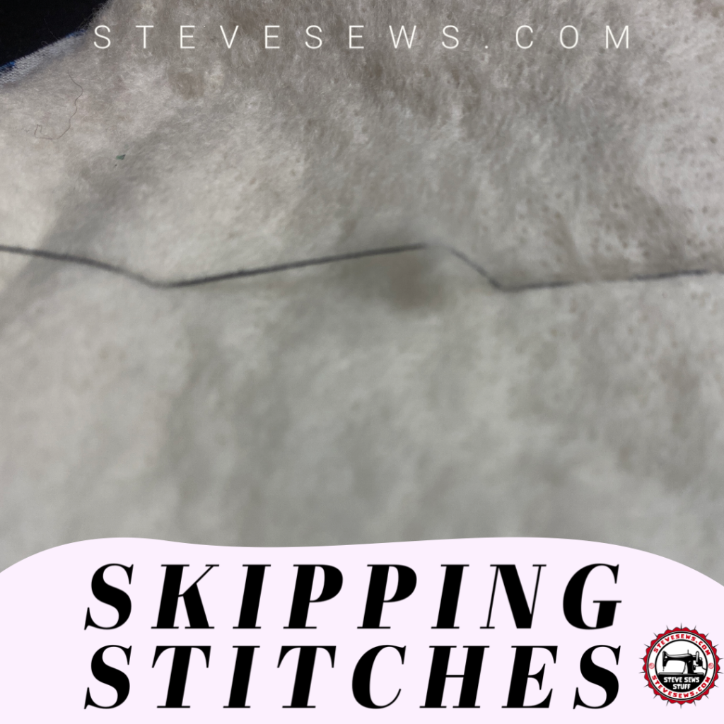 Skipping Stitches are you noticing that your sewing machine is skipping stitches or making very long stitches.