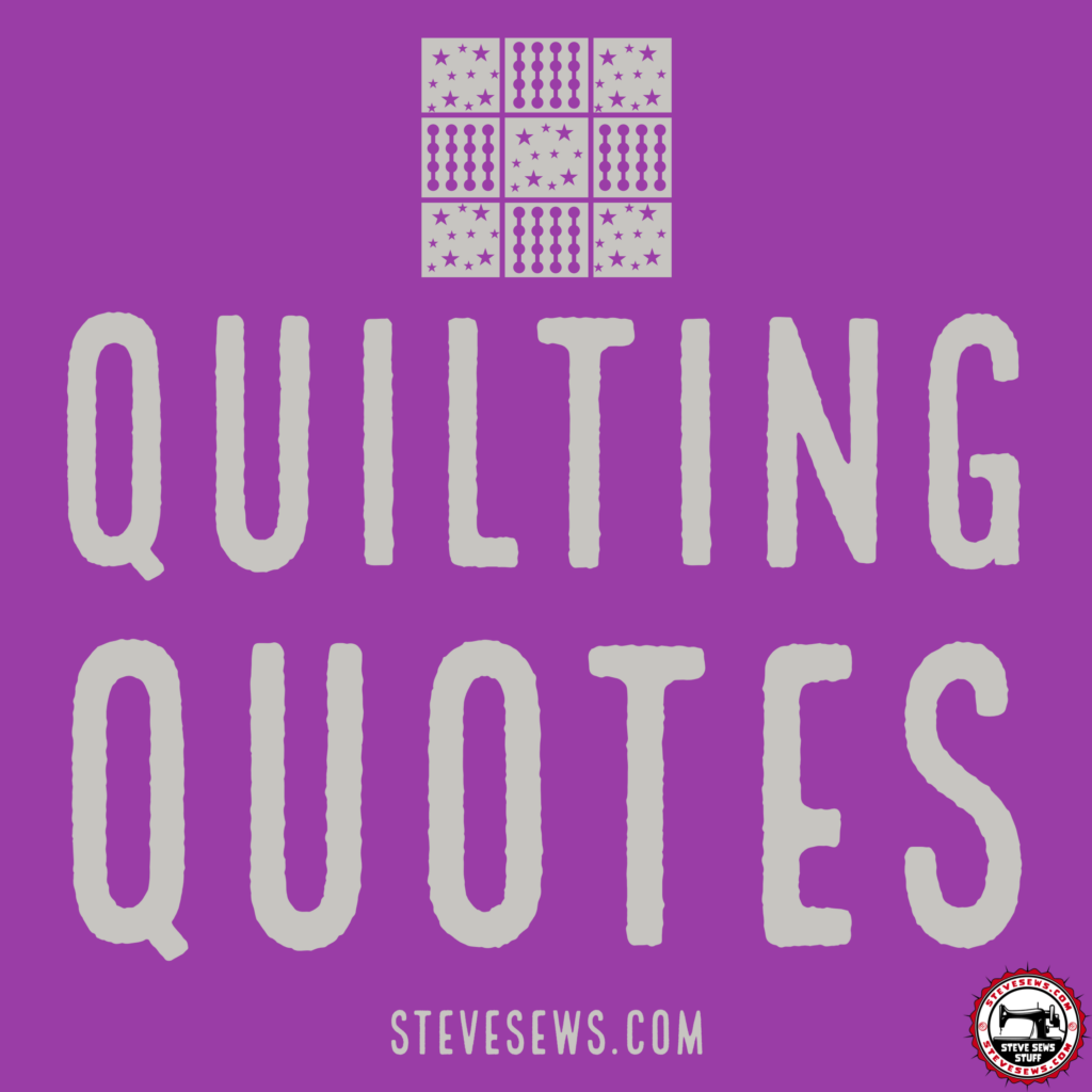 Quilting Quotes - here are some quotes about quilting for you to enjoy. #quilting #quiltingquotes