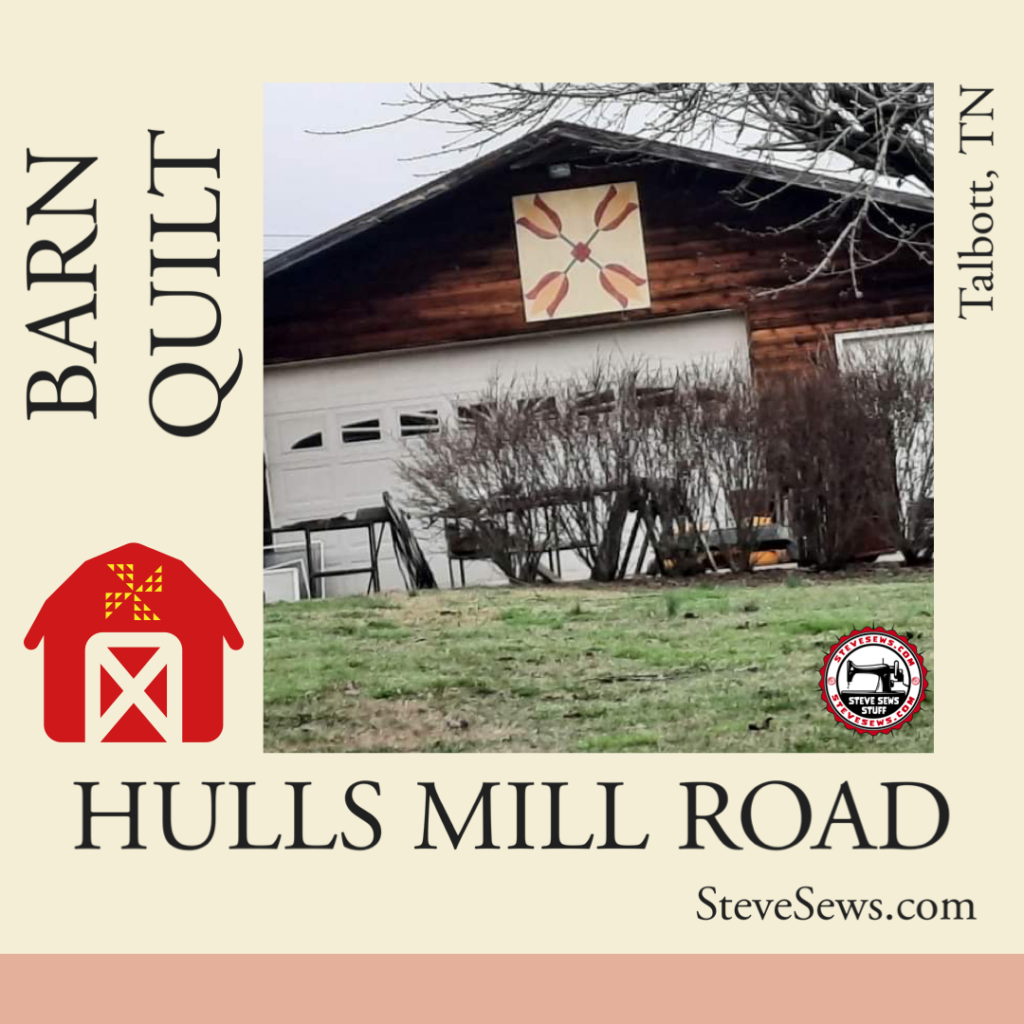 Hulls Mill Road Barn Quilt a barn quilt we saw in Talbott, Tennessee. #barnquilt