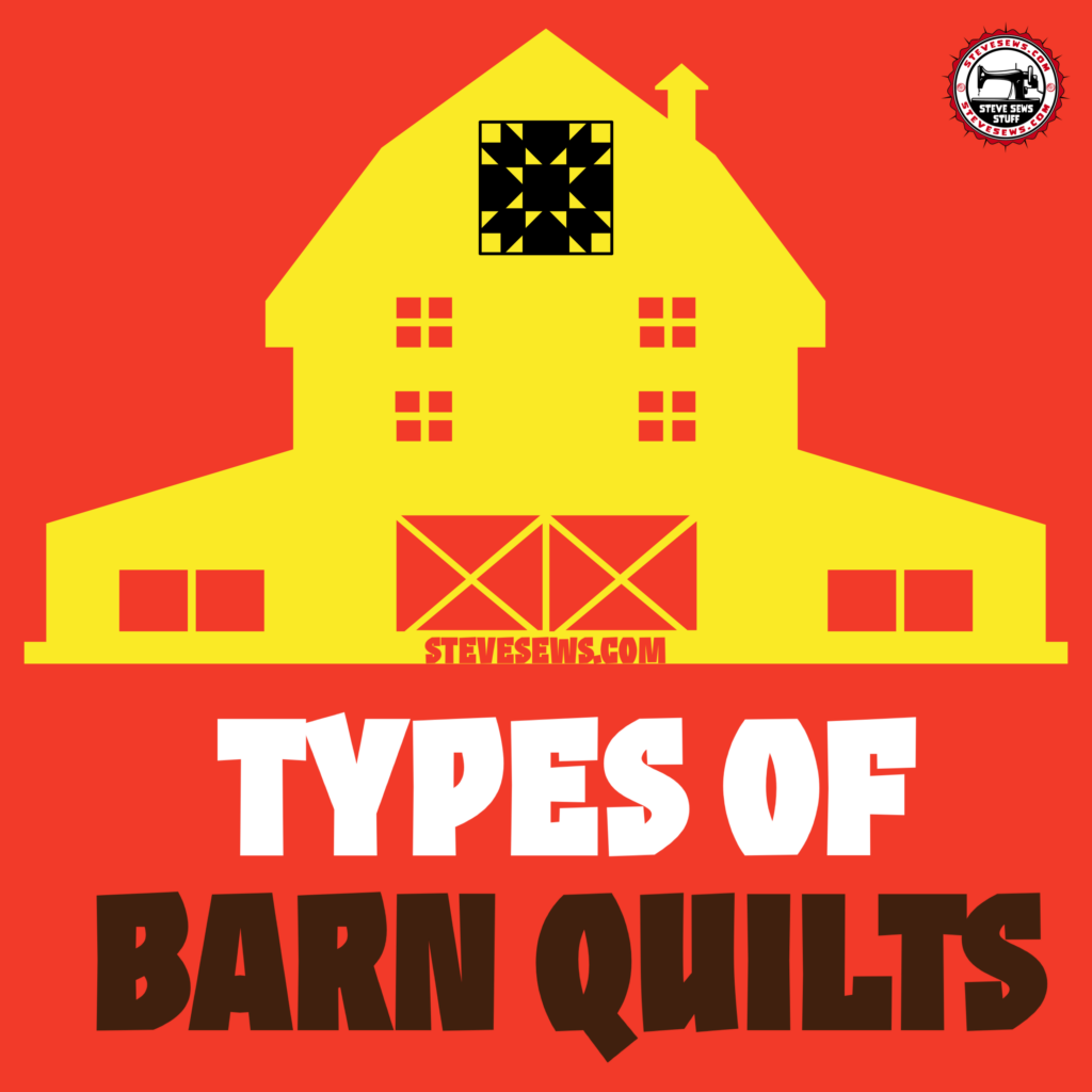 Types of Barn Quilts - Barn quilts come in various types, and here are some of the most common types. #barnquilts