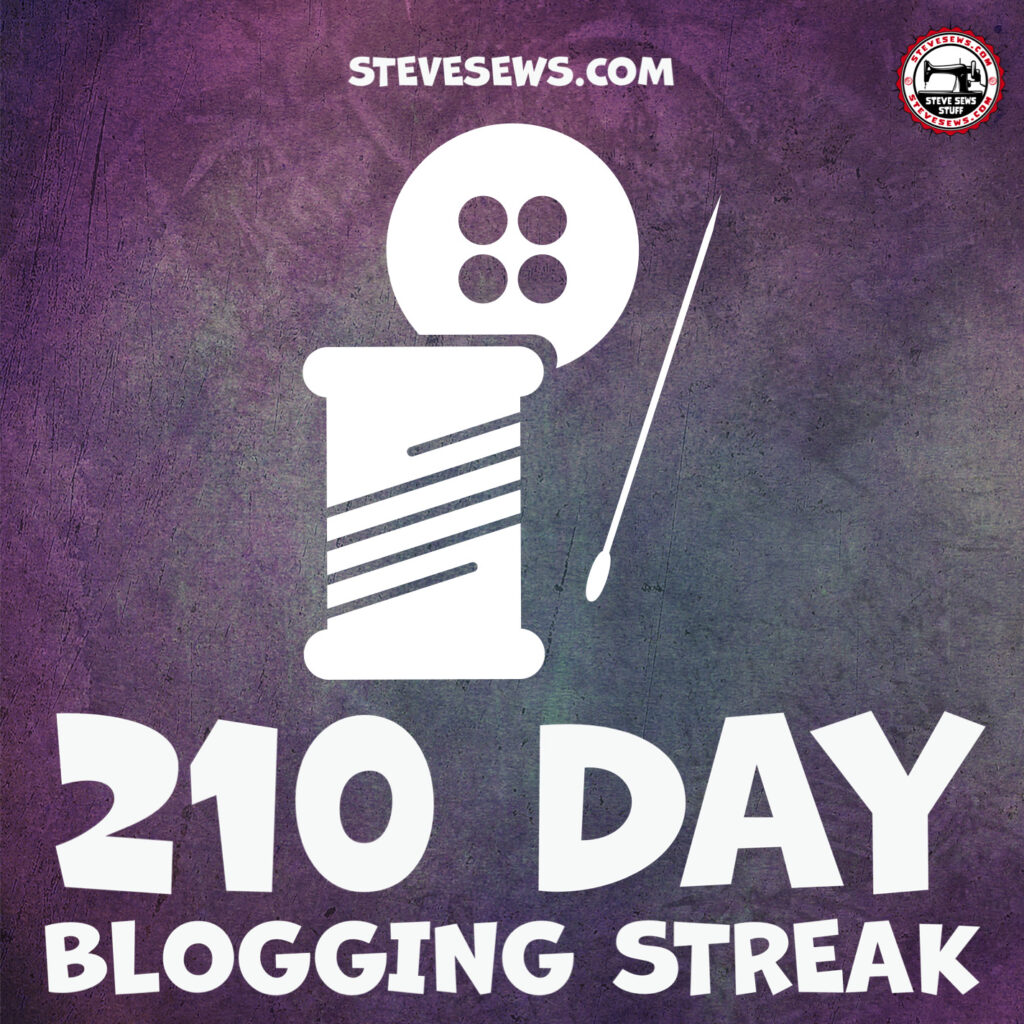 210 Day Blogging Streak at least one blog post has been published per day for 210 days straight on SteveSews.com 