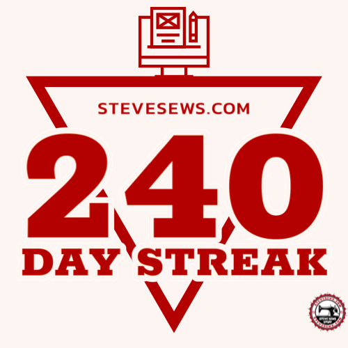 240 Day Streak - Steve us still at it making sure to have a blog post published each day and his goal is 365 days. So he is not too far off! 
