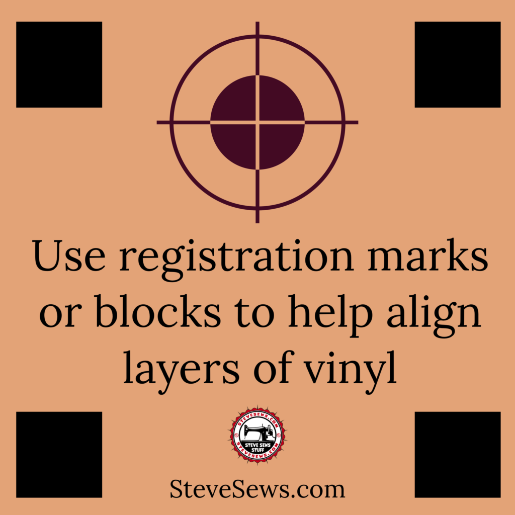 Use registration marks or blocks to help align layers of vinyl - Vinyl is a versatile material that is used for a wide range of applications such as signage, vehicle graphics, and decals. When working with vinyl, one of the most important aspects is ensuring that different layers align properly to create a seamless design. One way to achieve this is by using registration marks or blocks.