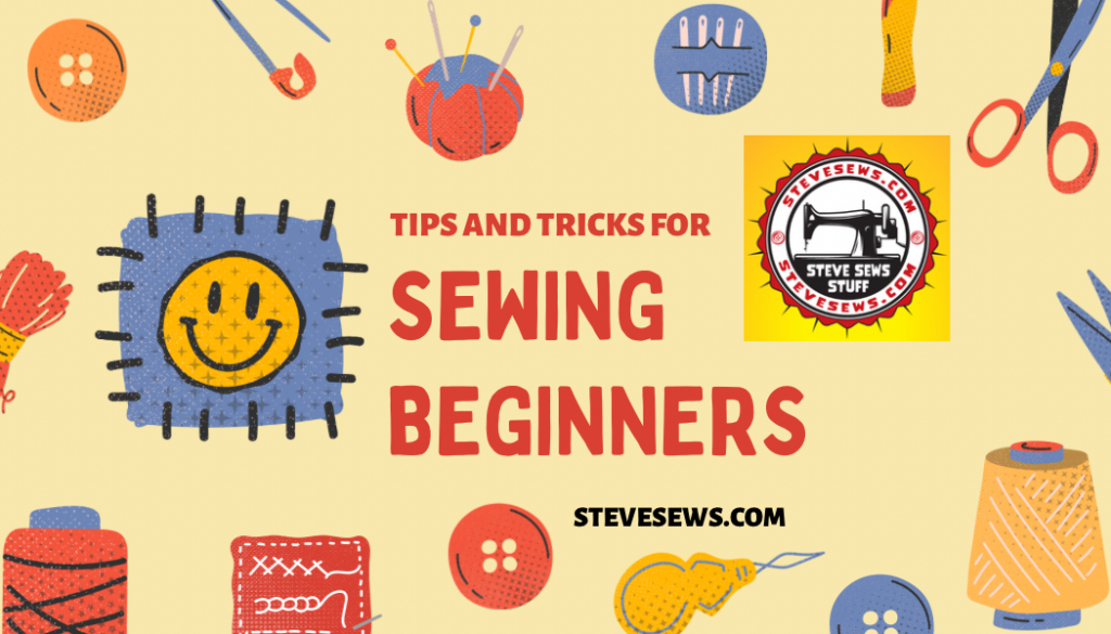 Tips and Tricks for Sewing Beginners - Sewing can be a fun and rewarding hobby, but it may seem intimidating for beginners. Here are some tips and tricks to help you get started and improve your sewing skills.