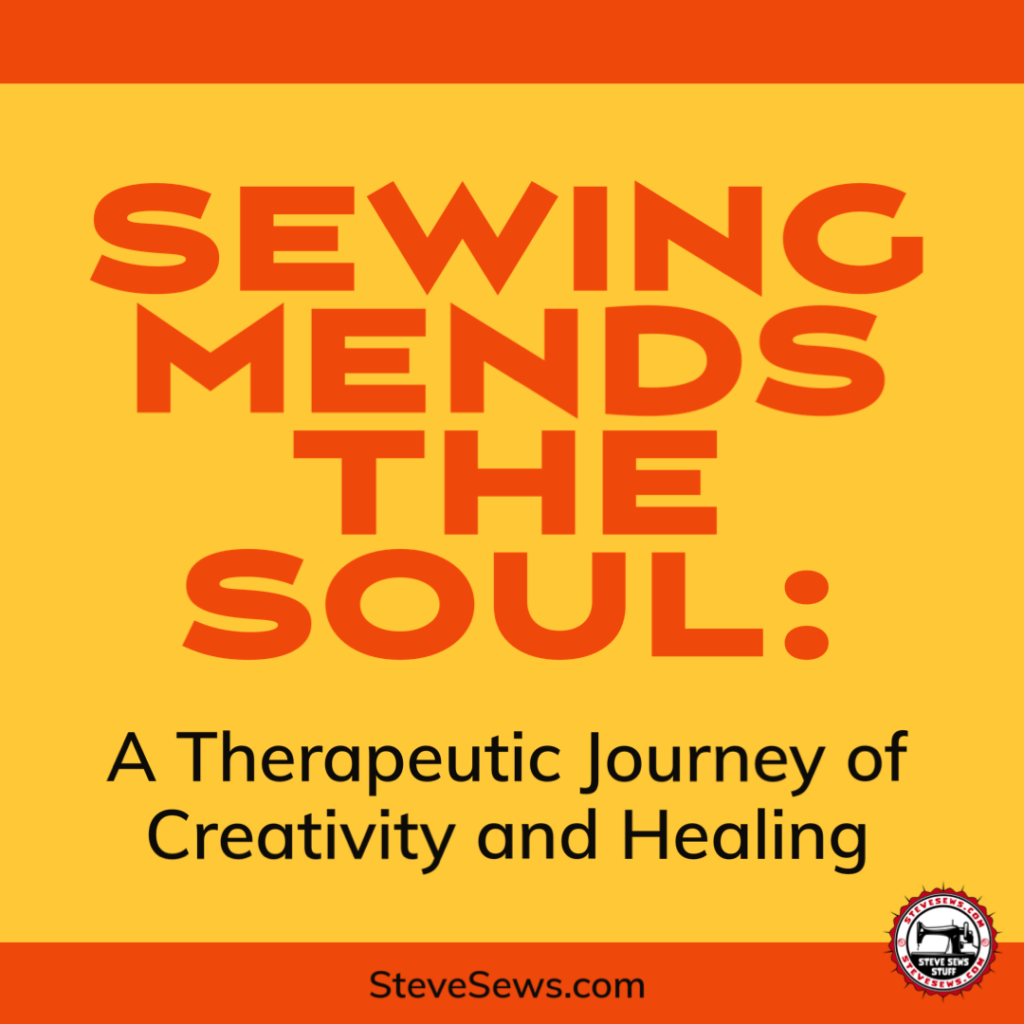 Sewing Mends the Soul: A Therapeutic Journey of Creativity and Healing - In a fast-paced world filled with constant digital distractions, the art of sewing offers a retreat into a slower, more mindful space. The act of stitching fabric together, needle in hand, has the power to transcend the mere creation of physical garments. It becomes a meditative practice, a form of self-expression, and a means of healing for the soul. As the saying goes, "Sewing mends the soul," and in this blog post, we will explore the therapeutic aspects of sewing and how it can bring solace, creativity, and healing to our lives.