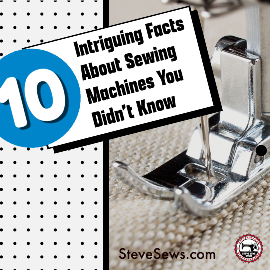 10 Intriguing Facts About Sewing Machines You Didn't Know - Explore the stitches of sewing machines with 10 surprising facts that weave together their history and capabilities. Uncover the secrets behind these essential crafting companions, revealing a tapestry of intriguing details.