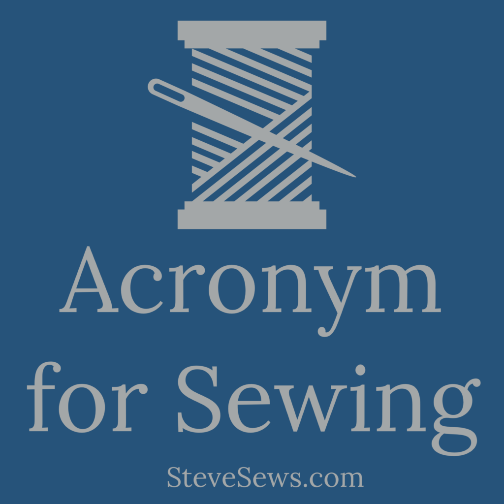 Acronym for Sewing using the letters in the word sewing to make an acronym. 