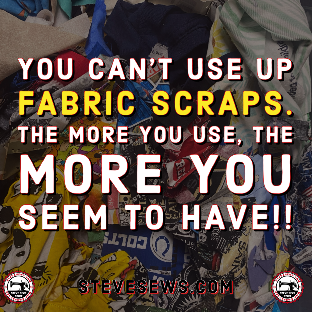 You can't use up fabric scraps. The more you use, the more you seem to have!! There's a phenomenon that many enthusiasts sewers and quilters have experienced firsthand: the mysterious abundance of fabric scraps. Despite efforts to whittle down the stash, it often seems that the more scraps you use, the more appear. But far from being a burden, these remnants hold a world of creative possibilities. In this post, we'll explore why you can't seem to use up fabric scraps and how embracing them can lead to endless inspiration.