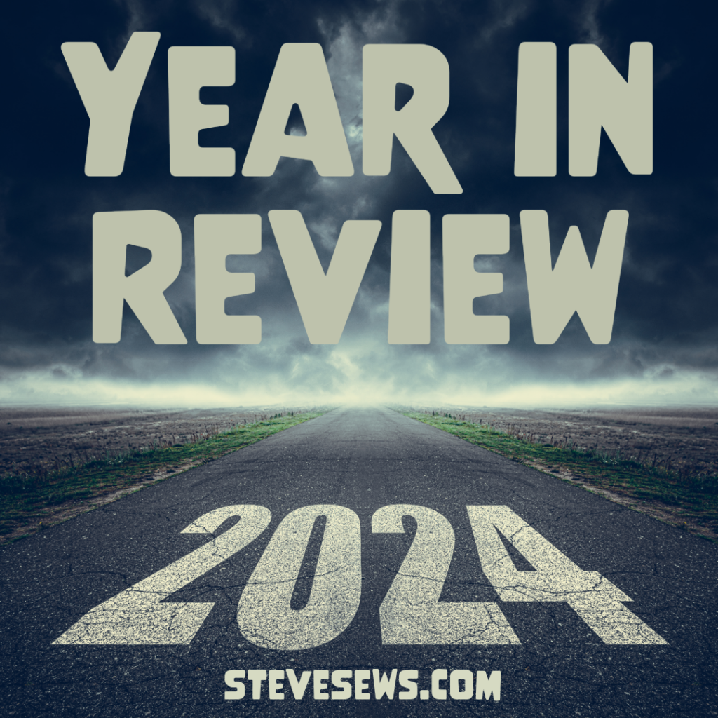 2024 Year In Review in this blog post I share the stats that generated on Steve Sews site. 